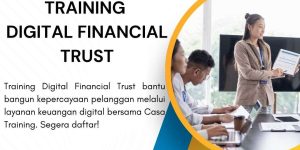 pelatihan DIGITAL FINANCIAL TRUST di jakarta