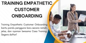 pelatihan EMPATHETIC CUSTOMER ONBOARDING di jakarta