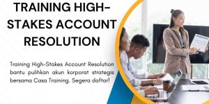pelatihan HIGH-STAKES ACCOUNT RESOLUTION di jakarta