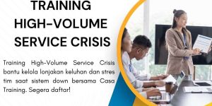 pelatihan HIGH-VOLUME SERVICE CRISIS di jakarta