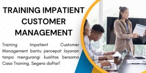 pelatihan IMPATIENT CUSTOMER MANAGEMENT di jakarta