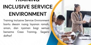 pelatihan INCLUSIVE SERVICE ENVIRONMENT di jakarta