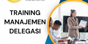 pelatihan MANAJEMEN DELEGASI di jogja