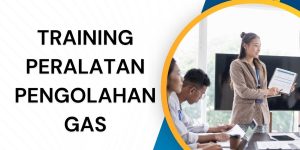 pelatihan PERALATAN PENGOLAHAN GAS di jogja