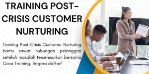 pelatihan POST-CRISIS CUSTOMER NURTURING di jakarta