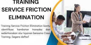 pelatihan SERVICE FRICTION ELIMINATION di jakarta \