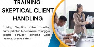 training SKEPTICAL CLIENT HANDLING di jakarta, training SKEPTICAL CLIENT HANDLING di jakarta, training SKEPTICAL CLIENT HANDLING di jakarta, training SKEPTICAL CLIENT HANDLING di jakarta, pelatihan SKEPTICAL CLIENT HANDLING di jakarta,