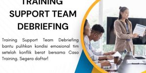 pelatihan SUPPORT TEAM DEBRIEFING di jakarta