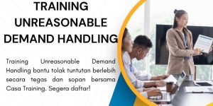 pelatihan UNREASONABLE DEMAND HANDLING di jakarta