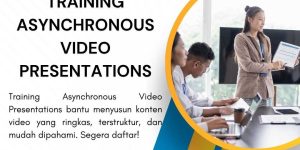 pelatihan ASYNCHRONOUS VIDEO PRESENTATIONS di jakarta