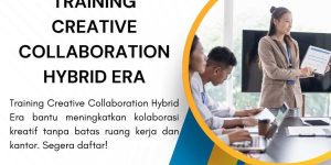 pelatihan CREATIVE COLLABORATION HYBRID ERA di jakarta