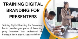 pelatihan DIGITAL BRANDING FOR PRESENTERS di jakarta