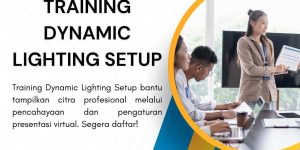 pelatihan DYNAMIC LIGHTING SETUP di jakarta