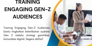 pelatihan ENGAGING GEN-Z AUDIENCES di jakarta
