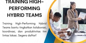 pelatihan HIGH-PERFORMING HYBRID TEAMS di jakarta