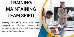 pelatihan MAINTAINING TEAM SPIRIT di jakarta