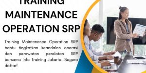 pelatihan MAINTENANCE OPERATION SRP di jakarta
