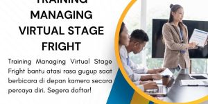 pelatihan MANAGING VIRTUAL STAGE FRIGHT di jakarta