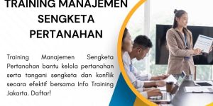pelatihan MANAJEMEN SENGKETA PERTANAHAN di jakarta