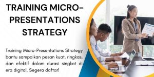 pelatihan MICRO-PRESENTATIONS STRATEGY di jakarta