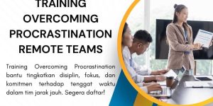 pelatihan OVERCOMING PROCRASTINATION REMOTE TEAMS di jakarta