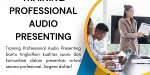 pelatihan PROFESSIONAL AUDIO PRESENTING di jakarta