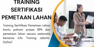 pelatihan SERTIFIKASI PEMETAAN LAHAN di jakarta