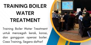 pelatihan BOILER WATER TREATMENT di jakarta