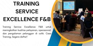 pelatihan SERVICE EXCELLENCE F&B di jakarta